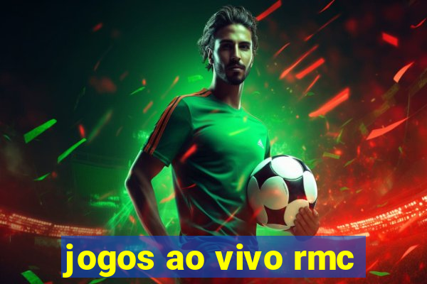 jogos ao vivo rmc